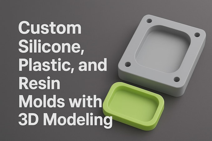 create custom silicone, plastic, and resin mold with 3d modelling