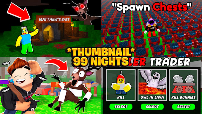 to make the best 99  nights thumbnail for you