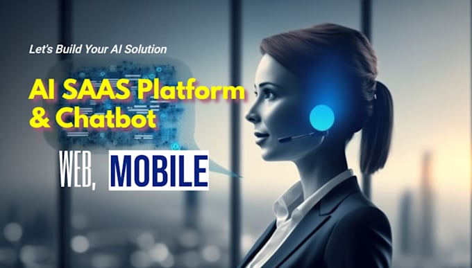 develop ai chatbot, ai saas, ai website and ai mobile app