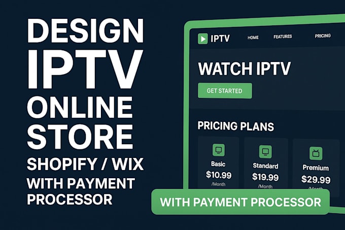 design iptv online store, iptv shopify store, wix store with payment processor