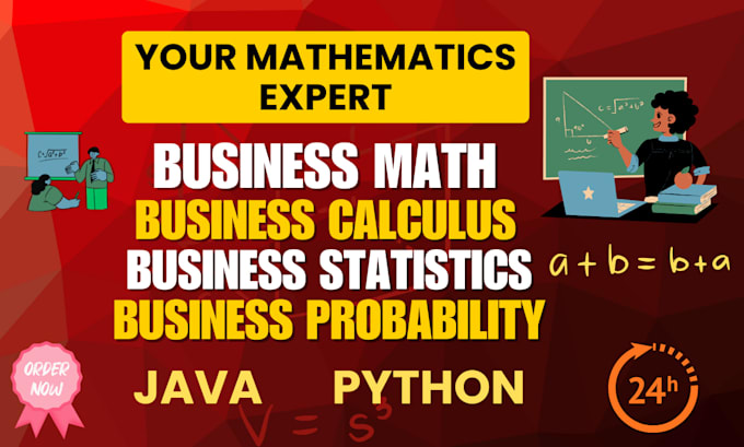 assist in business math, calculus, statistics and probability using python, java