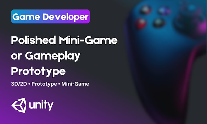 develop polished unity 2d or 3d mini game and gameplay prototype