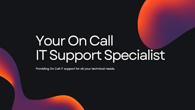 be your on call IT support specialist