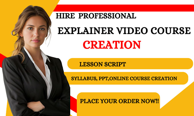 explainer video scripts, online course syllabus, lesson plans, powerpoint elearn