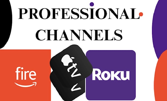 develop and publish custom roku, fire TV, android, samsung, apple TV apps
