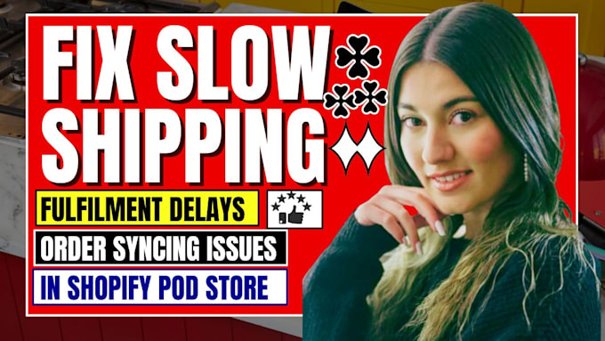 fix slow shipping, fulfilment delays order syncing issues in shopify pod store