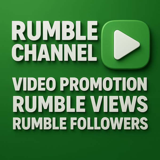 rumble channel, video promotion, rumble views, rumble followers