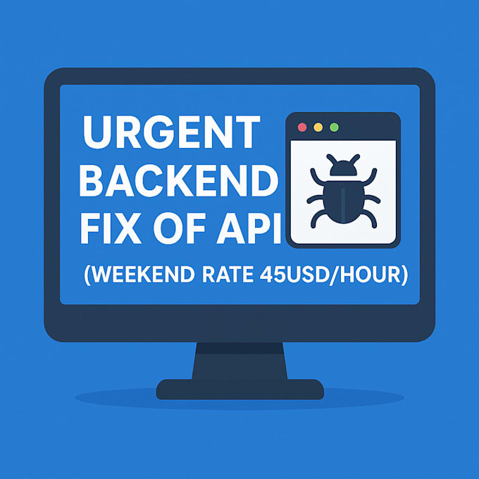 do urgent backend fix of api weekend rate 45 usd an hour