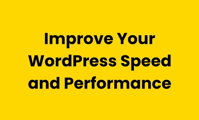 improve your wordpress speed and performance