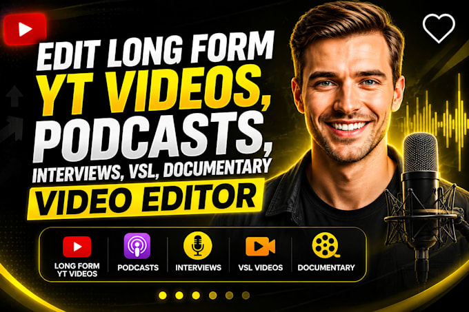 edit long form yt videos, podcasts, interviews, vsl, documentary video editor