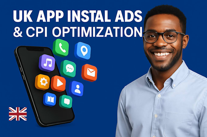 run UK targeted app install ads and optimize your cpi for android and ios