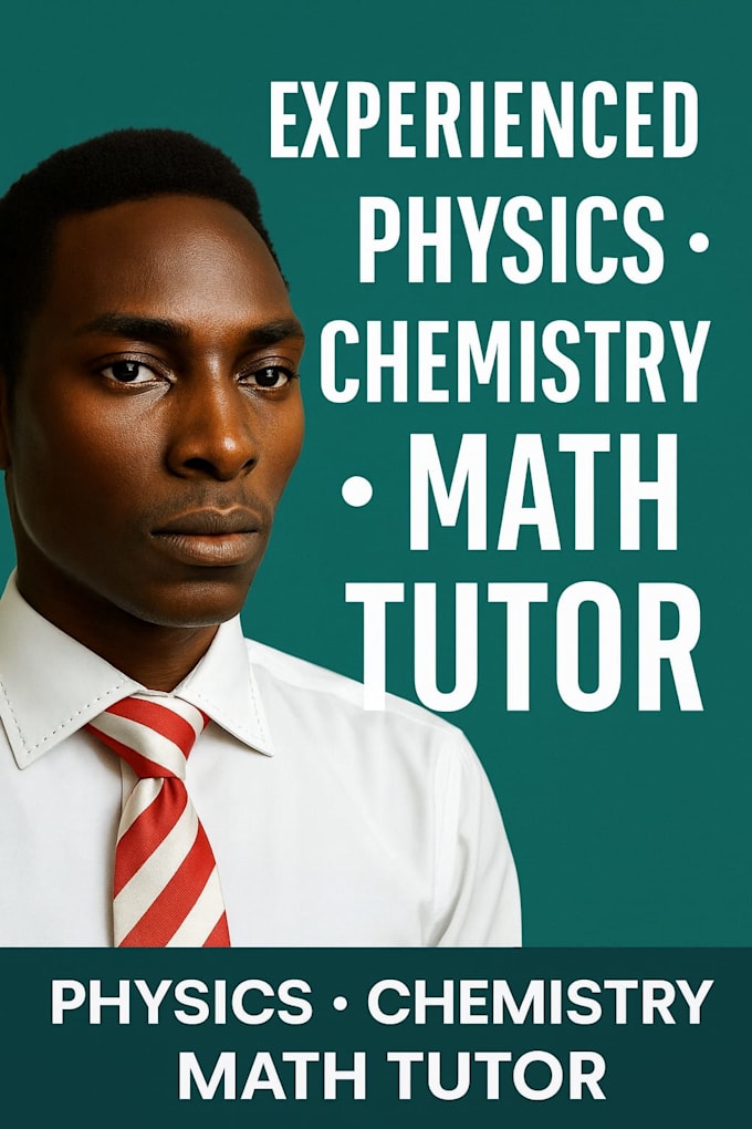 tutor you in physics, math, chemistry and general science