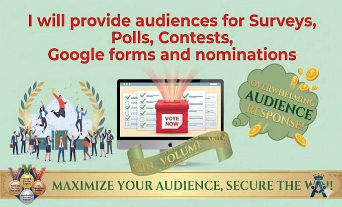 provide audiences for surveys, polls, contests, google forms and nominations