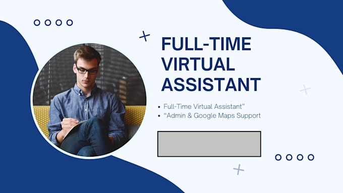 be your full time virtual assistant for admin work