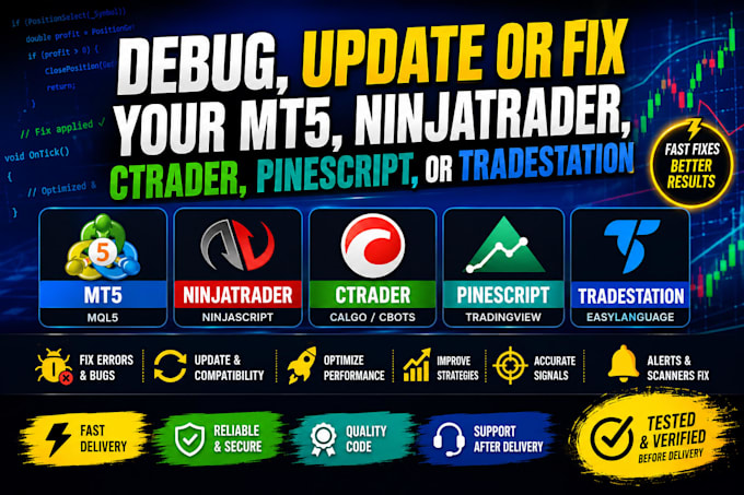debug, update or fix your mt5, ninjatrader, ctrader, pinescript, or tradestation