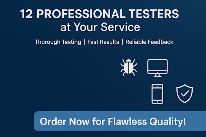 be your 12 expert testers for flawless app, website, software testing