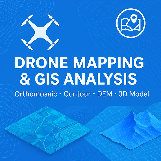 create drone mapping, gis analysis, and contour maps for your project