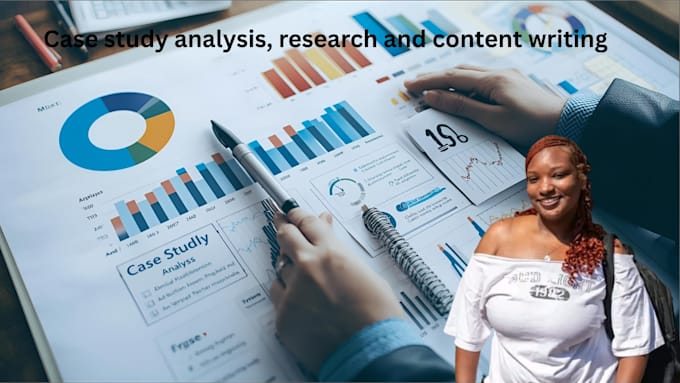 do case study analysis, research and content writing