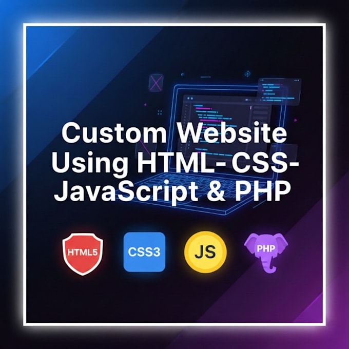 build a custom website using HTML CSS javascript and PHP