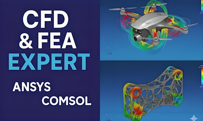 perform advanced cfd and fea using ansys and comsol