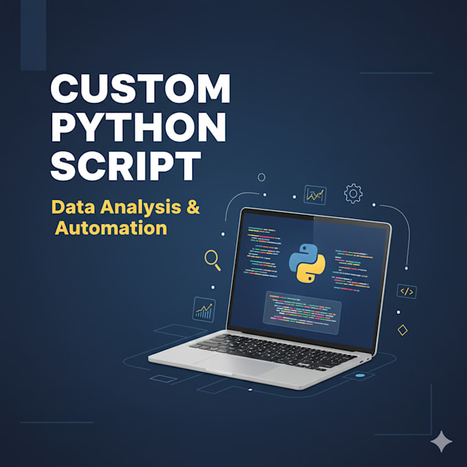 create custom python scripts for data analysis and automation