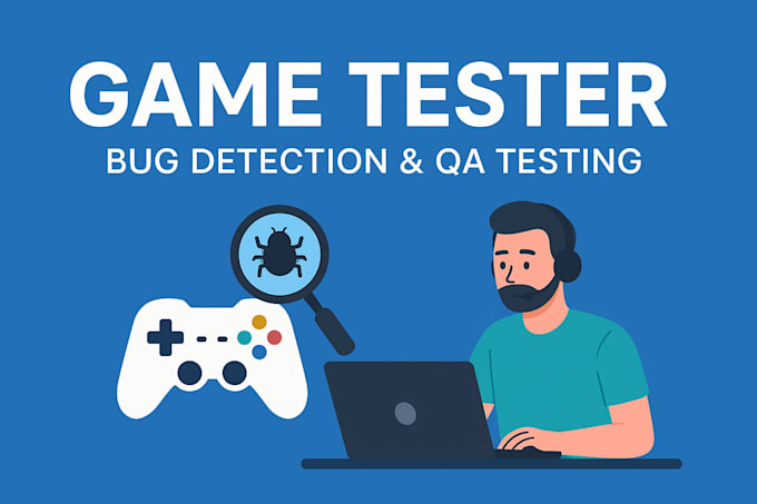 professionally test your game and find bugs with a detailed QA report
