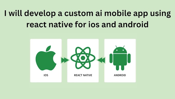 develop a custom ai mobile app using react native for ios and android