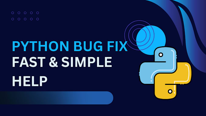 help you with basic python tasks and bug fixing