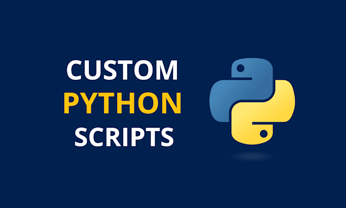 be your python programmer for custom scripts