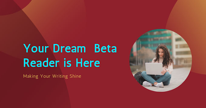 beta read your manuscript or article and provide honest feedback