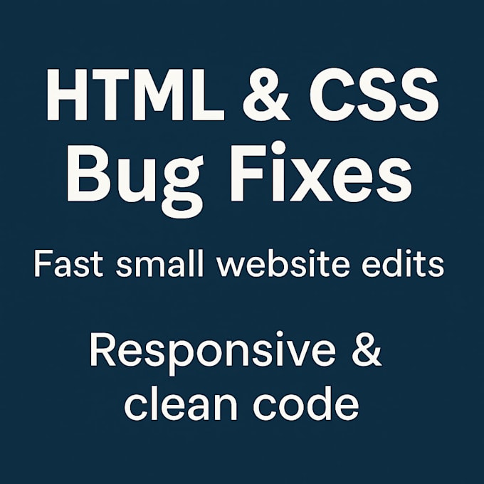 fix HTML CSS bugs or make small website edits