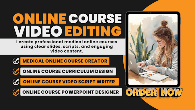 create a professional medical online course with scripts, slides, video editing