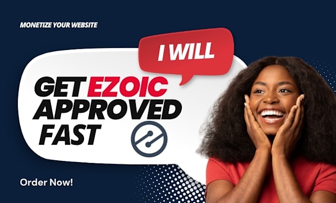 help with ezoic approval, ezoic setup, ezoic onboarding and website monetization