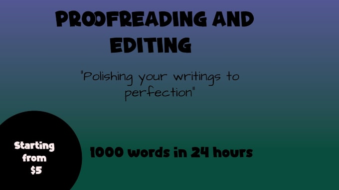 proofread and edit your writing for grammar and clarity