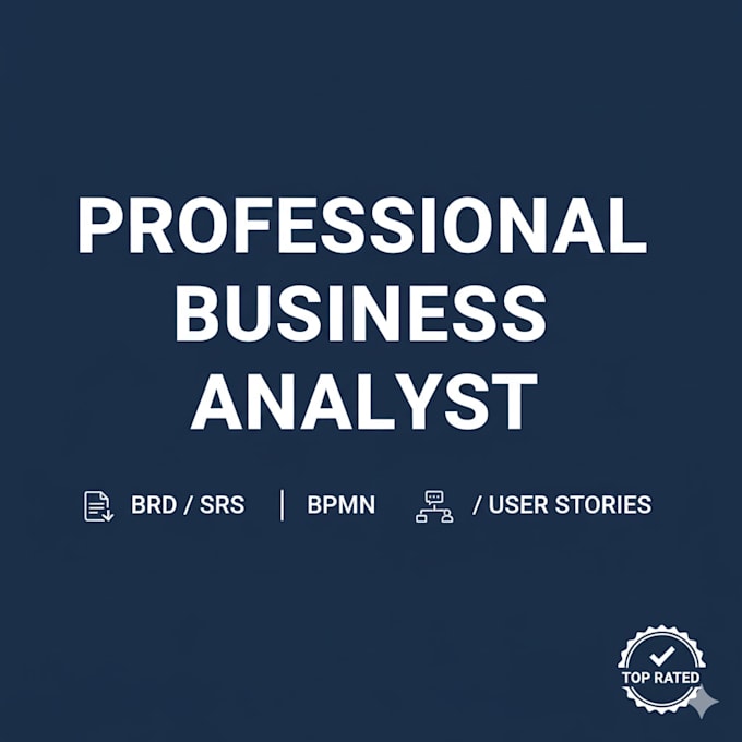 provide business analyst services with brd, srs, and bpmn