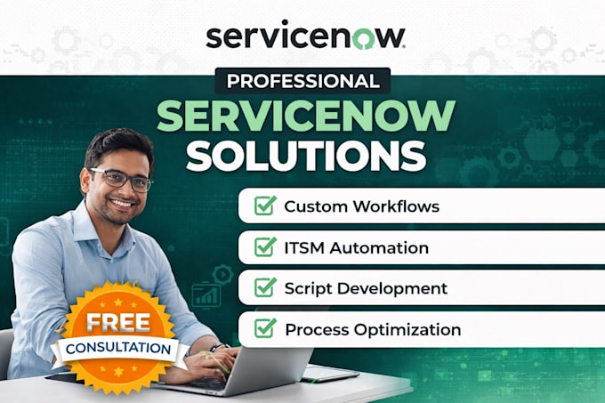 create custom servicenow workflows and automation solutions