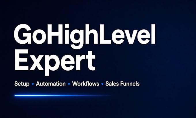 be gohighlevel expert for setup, automation, workflow ghl funnel go high level