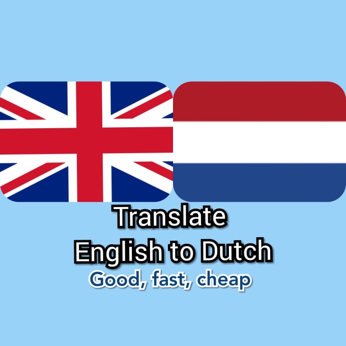 Translate your text from english to dutch by Writeresse | Fiverr