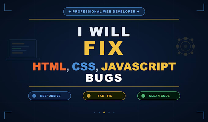 fix html, css , javascript bugs or create responsive website