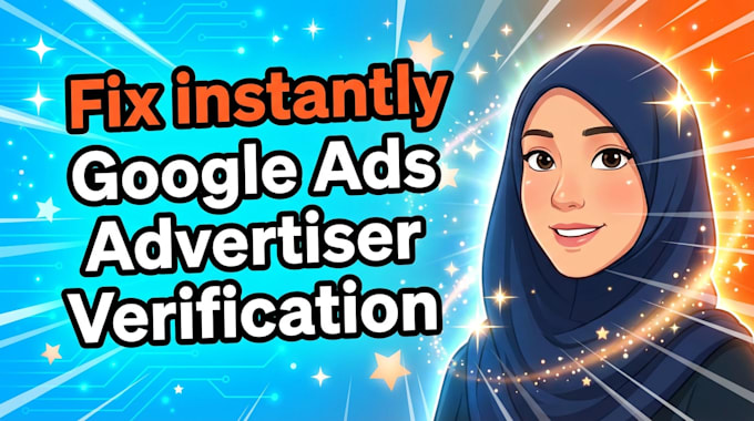 fix google ads advertiser verification in 24, manage ads