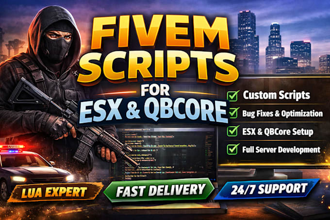 develop, fix, and customize fivem scripts for esx qbcore