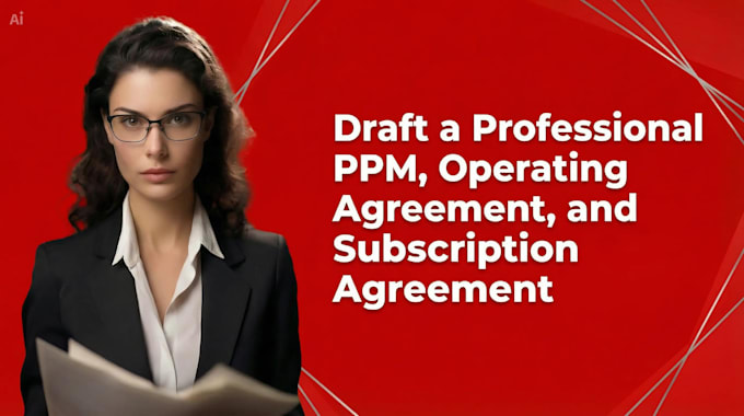 draft a professional ppm, operating agreement, and subscription agreement