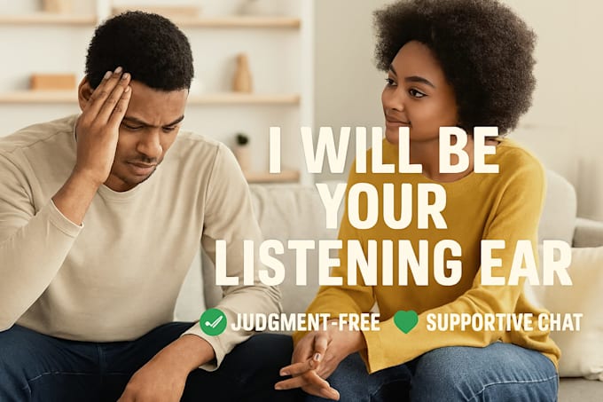 be your listening ear