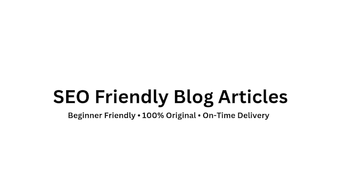 write clear and SEO friendly blog articles for beginners