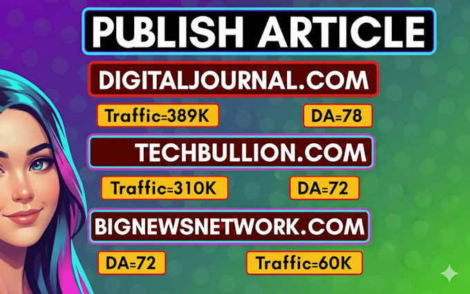 publish guest post backlink on techbullion, digitaljournal and bignewsnetwork
