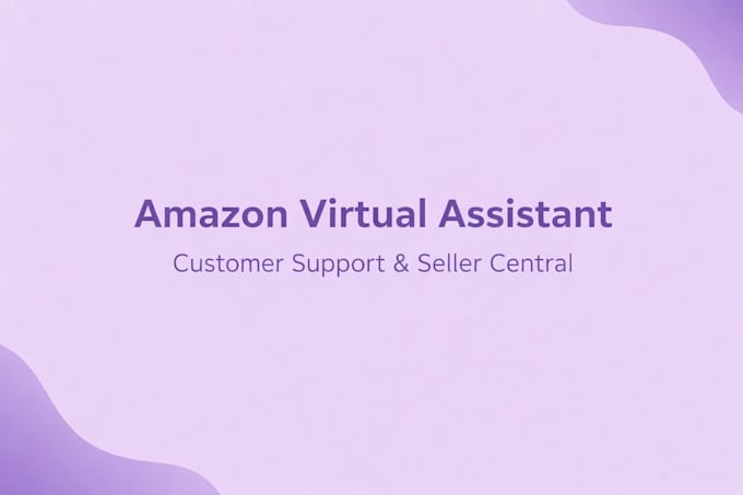handle amazon customer support and seller central tasks