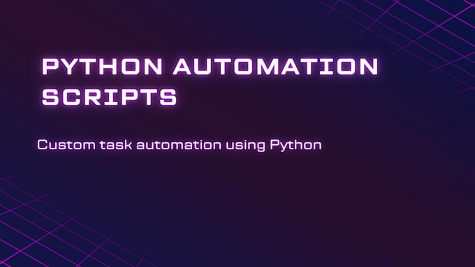 write python automation scripts to automate your tasks