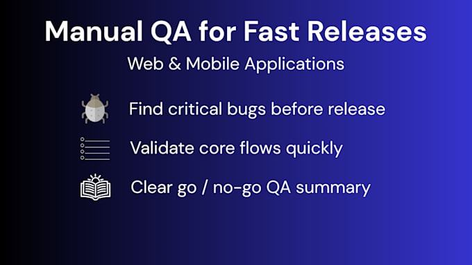 perform professional manual QA for fast releases