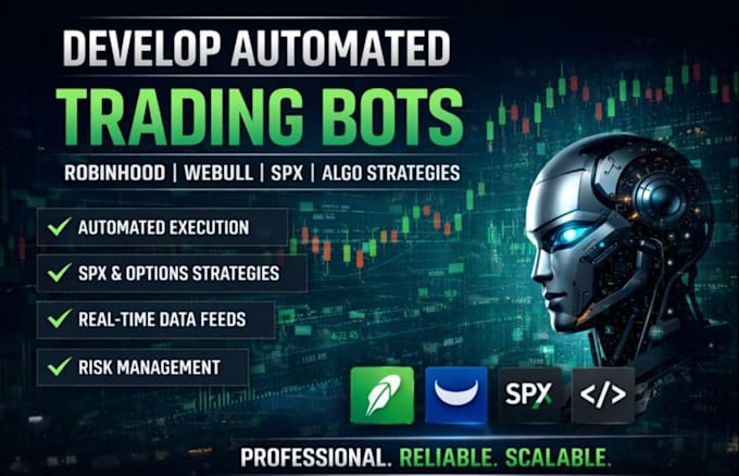 develop automated robinhood bot, algo trading bot, webull bot, spx trading bot
