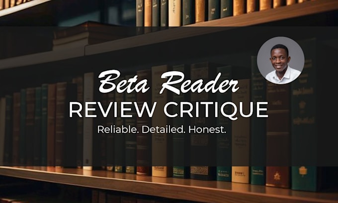 beta read your novel and provide honest feedback